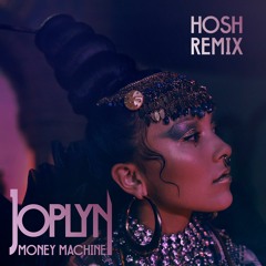 Joplyn - Money Machine (HOSH Remix)