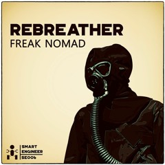 Freak Nomad - Rebreather (Original Mix)