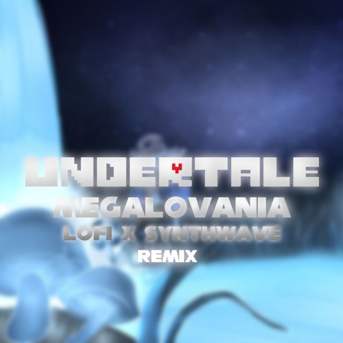 Megalovania - (Lo - Fi X Synthwave)- Remix