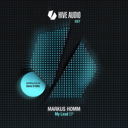 Hive Audio 097 - Markus Homm - My Lead