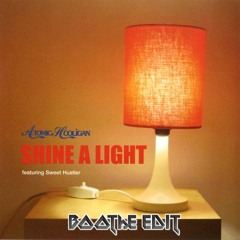 AH - Shine A Light (Boothe Rmx/Edit)