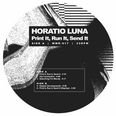 Horatio Luna - Print It, Run It, Send It (Reprise)