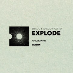 Brieuc & Gregor Potter - Explode(DOORN RECORDS)