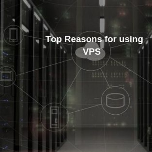 Top reasons for using Virtual Private Server