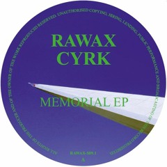 RAWAX - S09.1 - CYRK - MEMORIAL EP