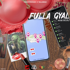 Rob Diesel - Fulla Gyal (Single) - YardHypeMusic (One Time Riddim)