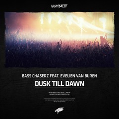 Bass Chaserz - Dusk Till Dawn feat. Evelien Van Buren