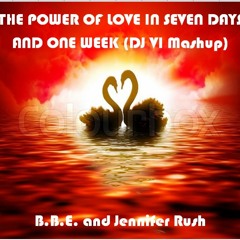 THE POWER OF LOVE IN 7 DAYS AND ONE WEEK [Sindaar Remix] (DJ VI Mashup) - B.B.E. and Jennifer Rush