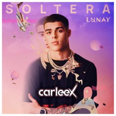 Lunay - Soltera (Intro CARLEEX)