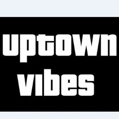 Uptown Vibes