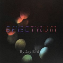 Spectrum (Original Mix) By Jay Bird