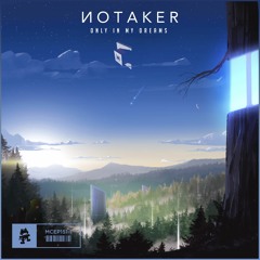 Notaker - Only In My Dreams