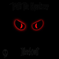 Truth The Equalizer - Blackout (Prod.DARO)