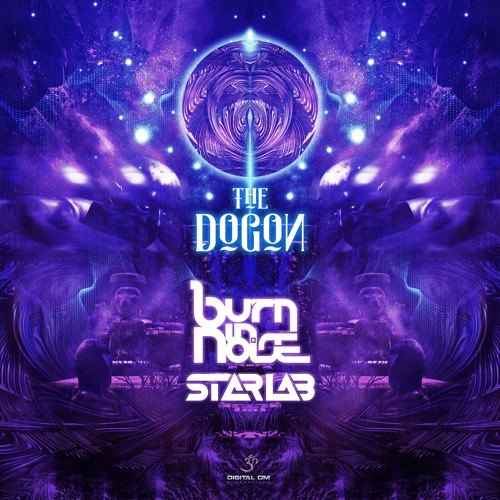 Burn in Noise Vs Starlab - The Dogon (Sample)