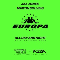 Jax Jones, Martin Solveig & Madison Beer - All Day and Night (Keepin It Heale & AZ2A Remix)