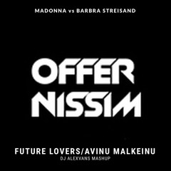 Offer Nissim ft. Madonna vs Barbra Streisand - Future Lovers / Avinu Malkeinu (Dj AlexVanS Mash Up)