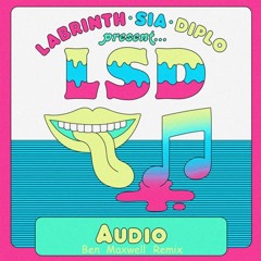 LSD - Audio [Ben Maxwell Remix]