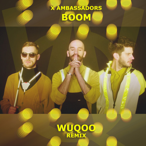 X Ambassadors - BOOM (Wuqoo Remix)