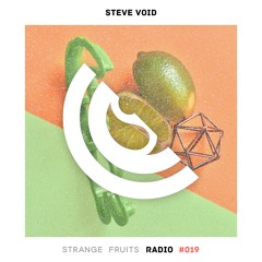 Steve Void - Strange Fruits Radio #019 🍉