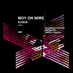 Moy On Wire - Screw (Mehlor Remix)