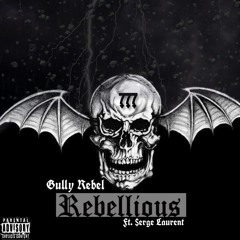 Rebellious Ft $erge Laurent