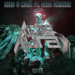 YKES ft. Sara Skinner - NEED U MORE (Ace Aura Remix)