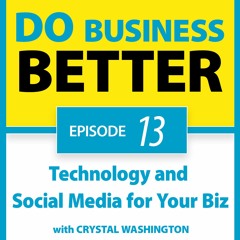 13 - Technology and Social Media for Your Biz