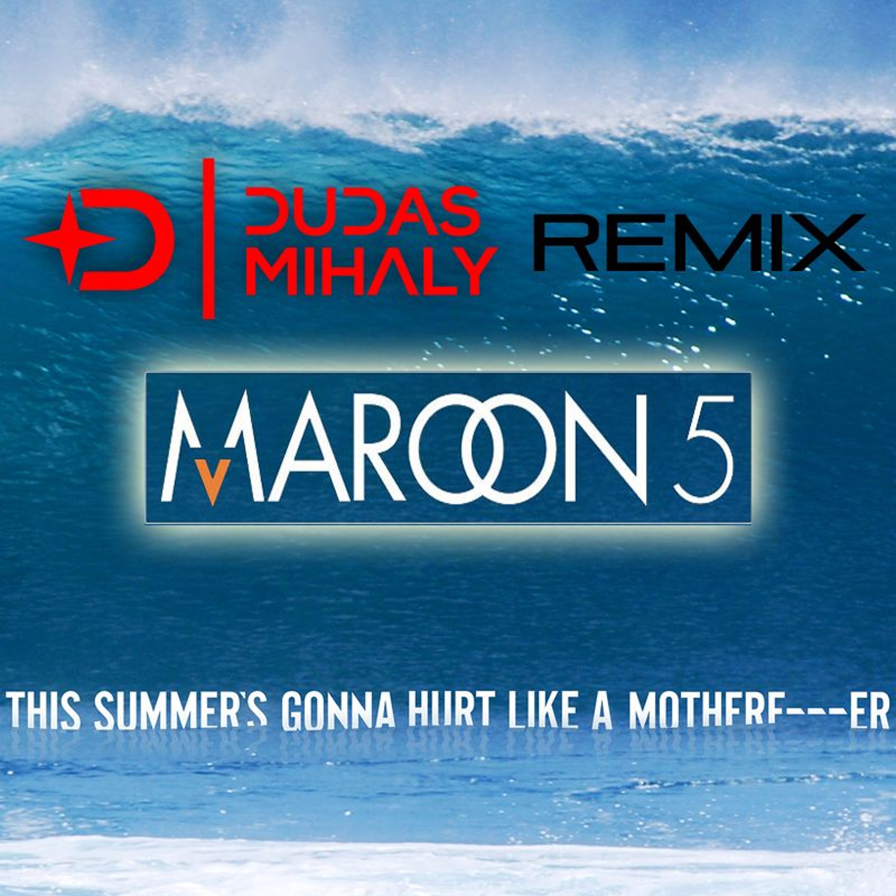 Maroon 5 - This Summer's Gonna Hurt (Dudas Mihaly Remix)[download] episode artwork