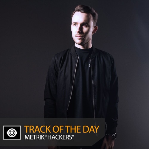 Track of the Day: Metrik “Hackers”
