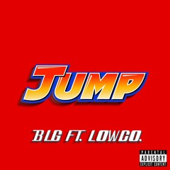 Jump (Ft. LowCo.)