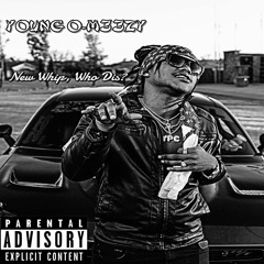 Young O-M33zY - New Whip, Who Dis?