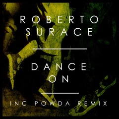 Roberto Surace - Dance On (Powda Remix) (Out Now on Underground Audio)