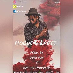 Dee End - Plogué 100 Rété (Prod. By Deeh Boii & Ish TheProducer) New Kompa 2019 !!!