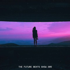 The Future Beats Show Episode 205
