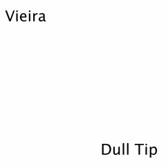 Vieira - Dull Tip