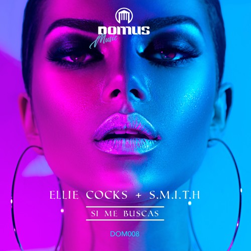 Ellie Cocks & S.M.I.T.H - Si Me Buscas