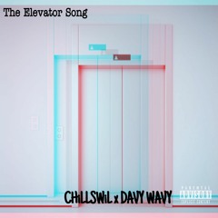 THE ELEVATOR SONG (DAVY WAVY x CHiLLSWiL)