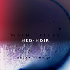 Main Titles (Neo - Noir)