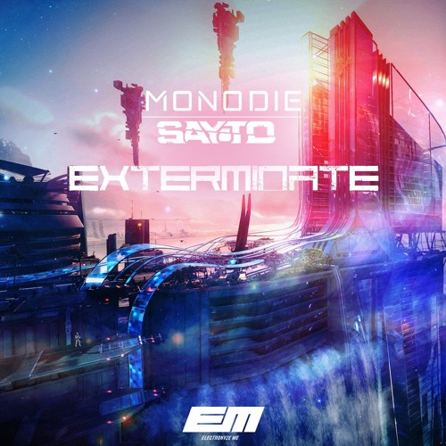 MONODIE x Sayto - Exterminate