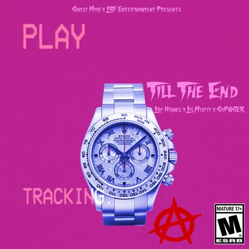 Till The End (Lil Mizfit x LBF Highnes x GoPager)