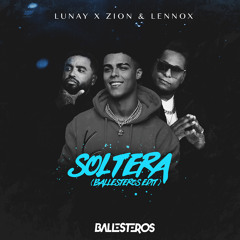 Lunay X Zion & Lennox - Soltera (Ballesteros Edit)