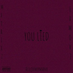 You Lied  (WyoZay ft/ Fxmovz/ XliljumpmanX)(Single)(Explicit)
