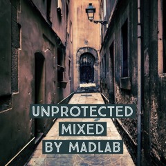 Unprotected (Madlab Mix 126 - 128 Bpm)