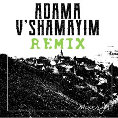 MixerJr - Adama V'shamayim Remix