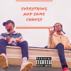 Everything And Some Change (feat.) Airmax Q