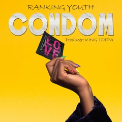 Condom (Tan Di Bogle Riddim) [prod. KING TOPPA]