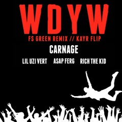 WDYW (FS Green Remix) (KayR Short Flip)