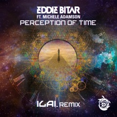 Eddie Bitar Ft. Michel Adamson - Perception Of Time (ILAI Rmx)