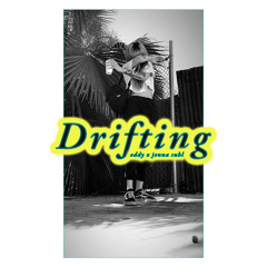 Drifting - JENNA SUHL x Eddy