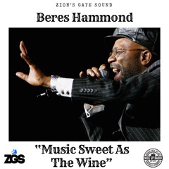 Beres Hammond - "Music Sweet As The Wine" - Godfather Of Reggae Showcase Vol. 1 (Zion's Gate Sound)